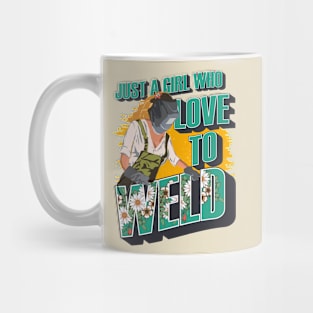 Just a girl who loves to weld Welding queen gift Mug